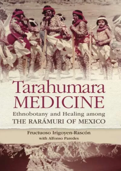 (EBOOK)-Tarahumara Medicine (Recovering Languages & Literacies of the Americas)