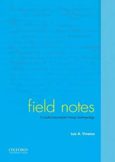 (EBOOK)-Field Notes: A Guided Journal for Doing Anthropology