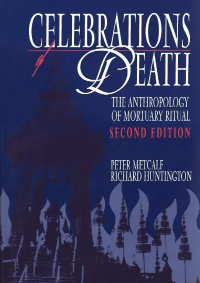(BOOK)-Celebrations of Death: The Anthropology of Mortuary Ritual