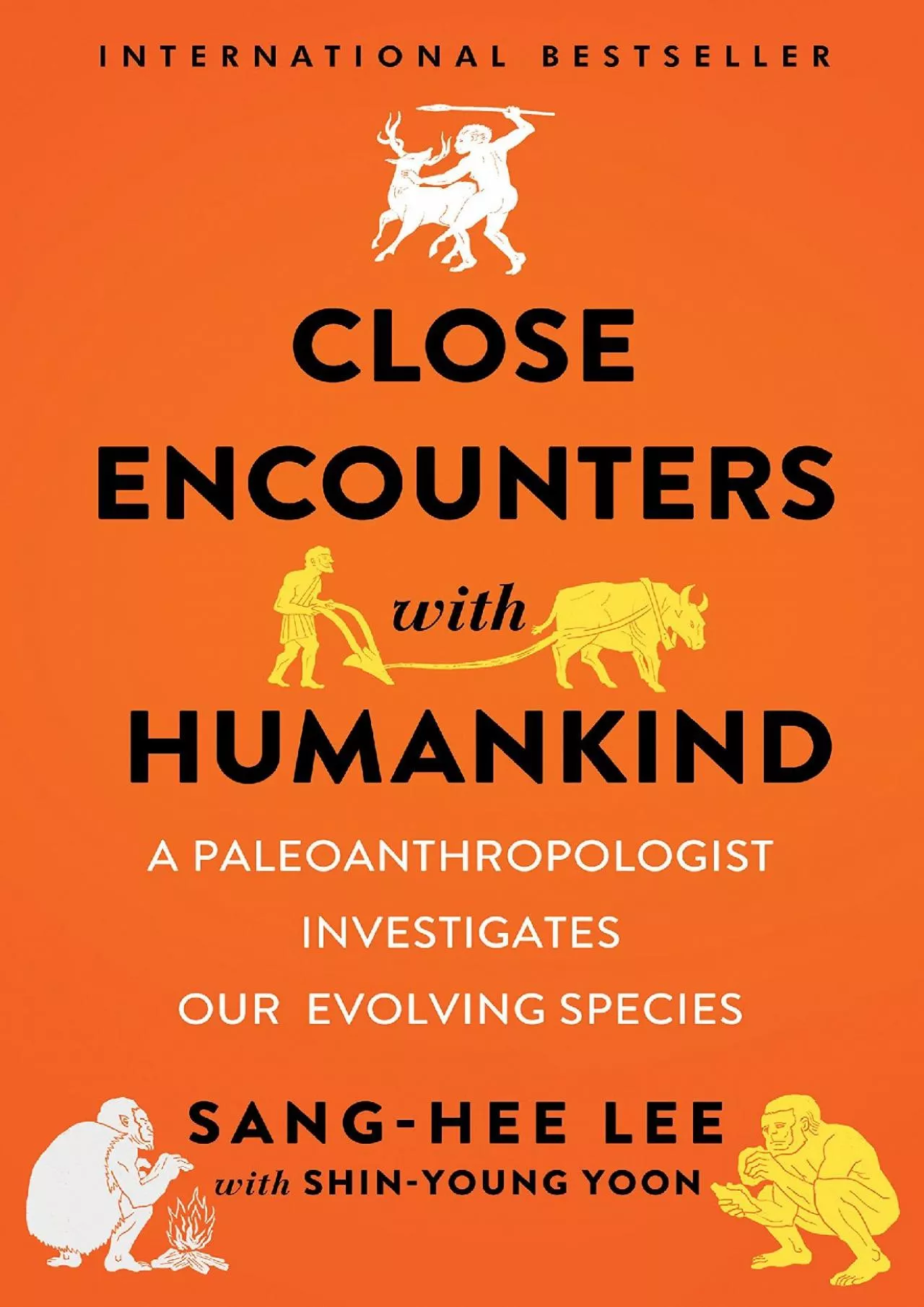 PDF-(DOWNLOAD)-Close Encounters with Humankind: A Paleoanthropologist Investigates Our Evolving