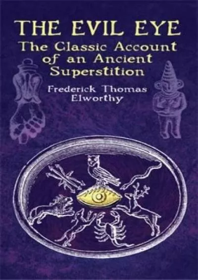 (DOWNLOAD)-The Evil Eye: The Classic Account of an Ancient Superstition