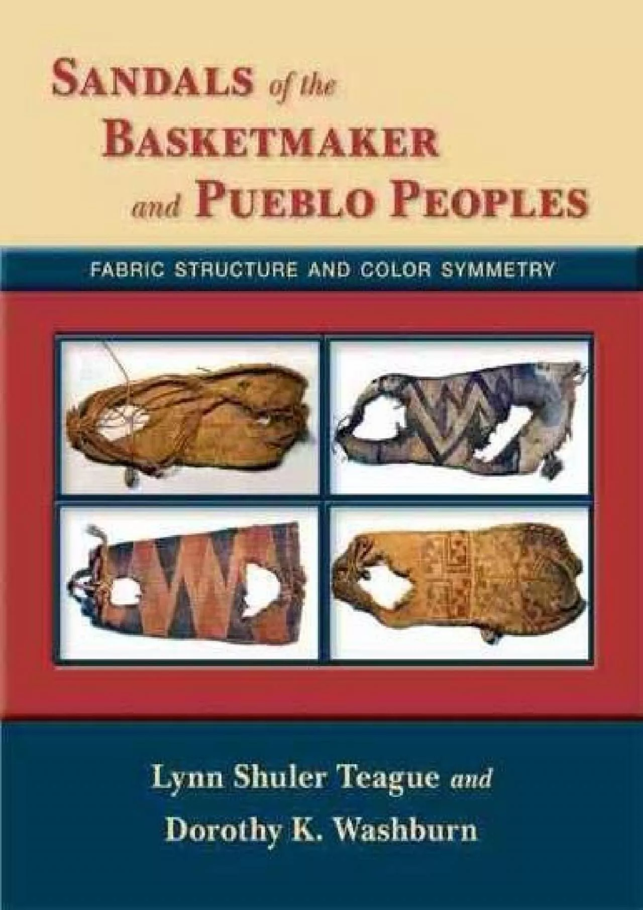 PDF-(BOOK)-Sandals of the Basketmaker and Pueblo Peoples: Fabric Structure and Color Symmetry