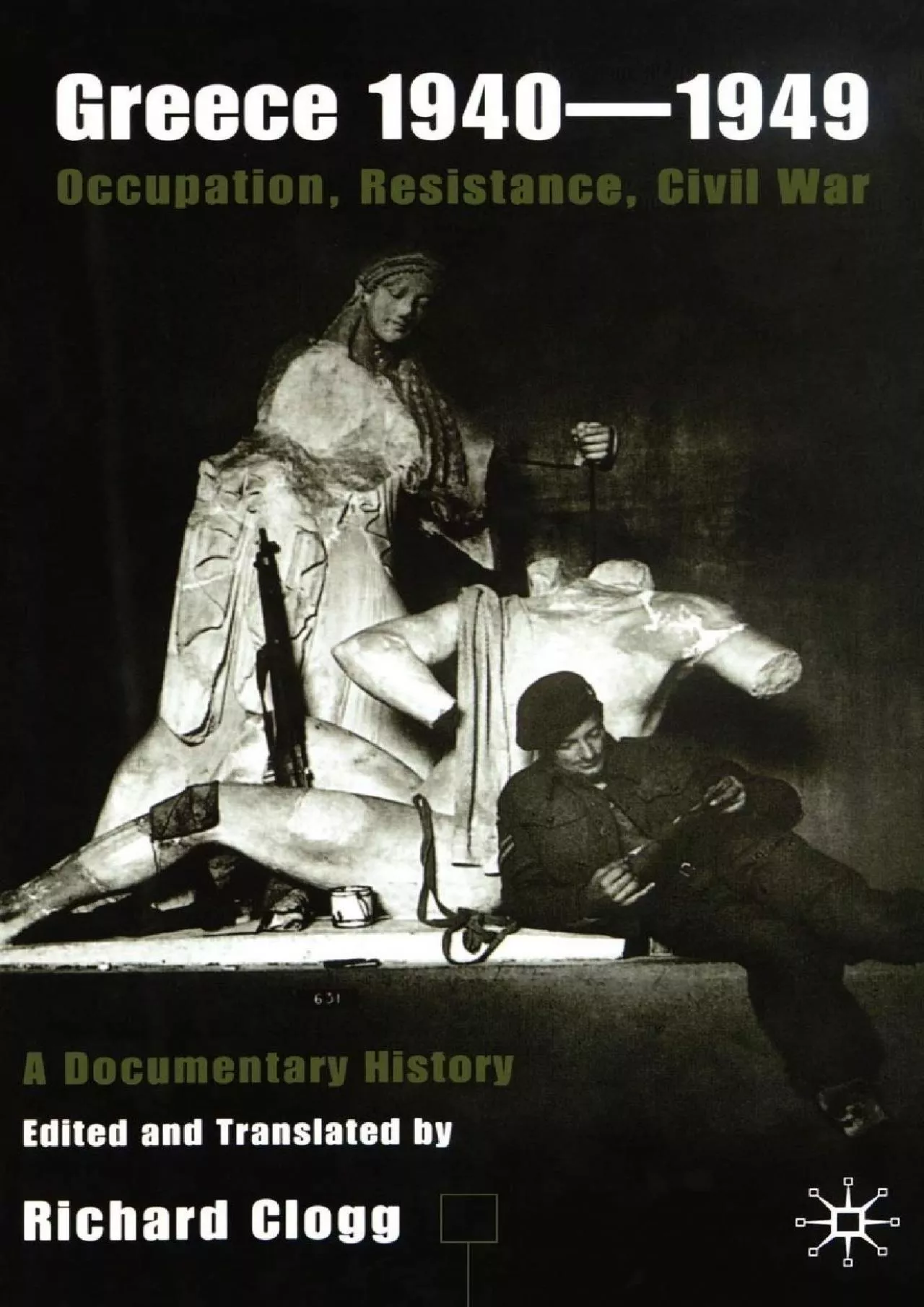 PDF-(BOOK)-Greece 1940-1949: Occupation, Resistance, Civil War: A Documentary History