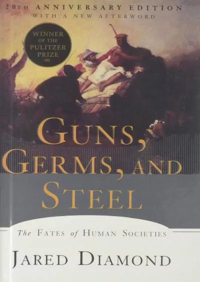 (READ)-Guns, Germs, And Steel: The Fates Of Human Societies (Turtleback School & Library Binding Edition)