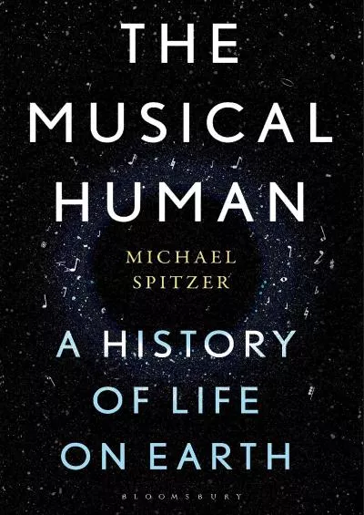 (READ)-The Musical Human: A History of Life on Earth – A BBC Radio 4 \'Book of the Week\'