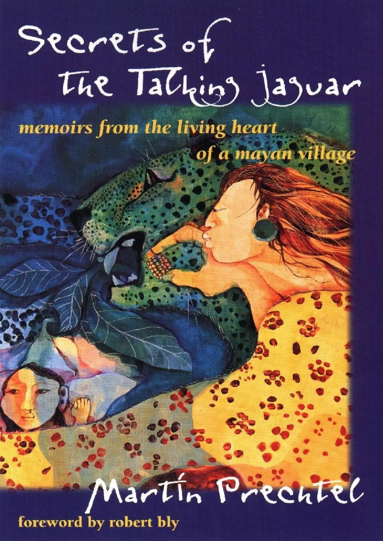 PDF-(BOOK)-Secrets of the Talking Jaguar: Memoirs from the Living Heart of a Mayan Village