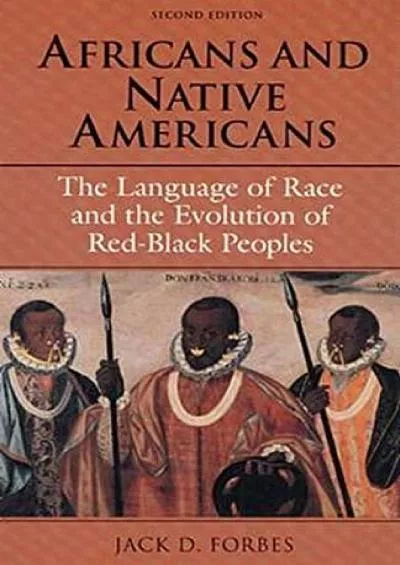 (READ)-Africans and Native Americans: The Language of Race and the Evolution of Red-Black Peoples