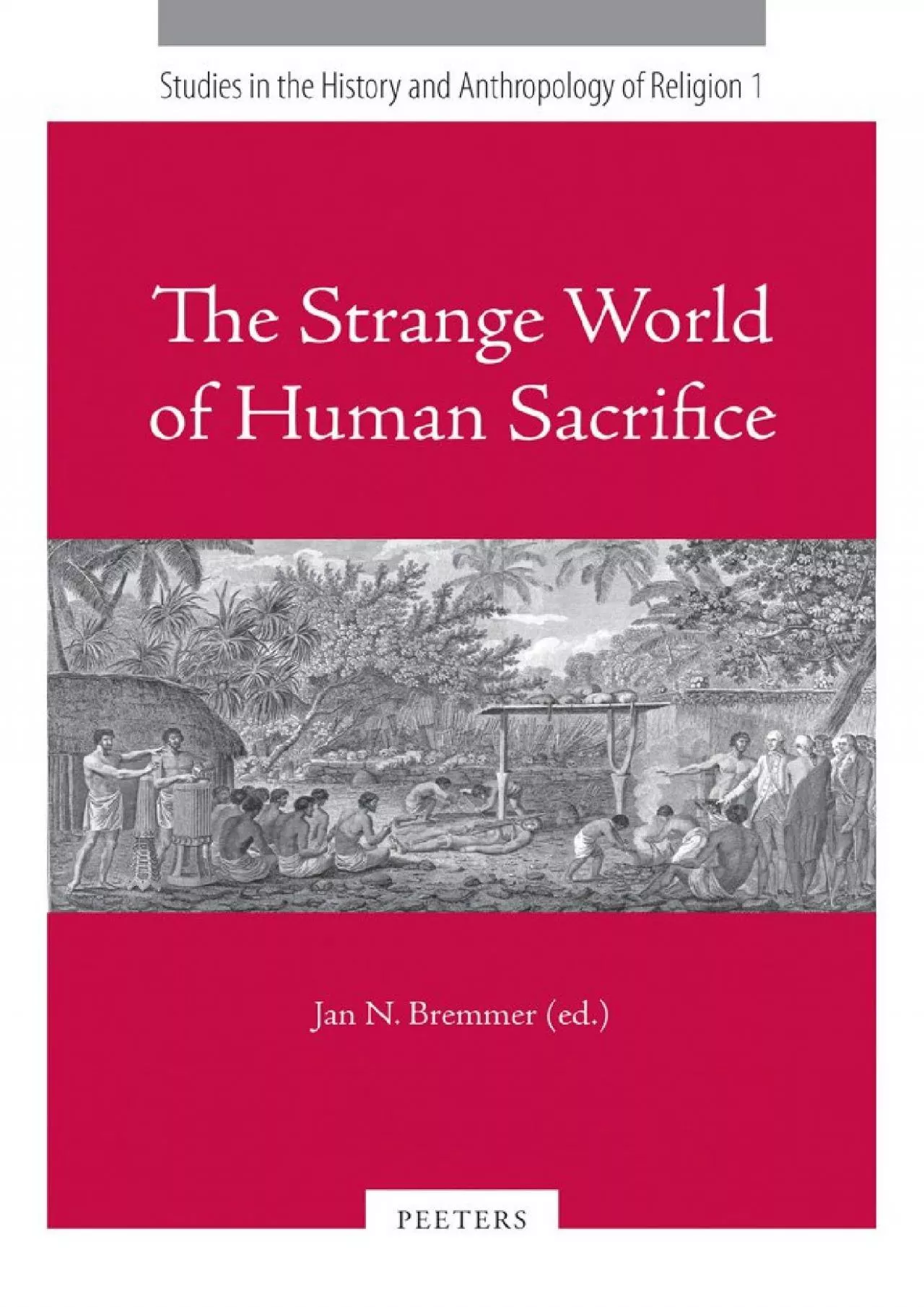 (EBOOK)-The Strange World of Human Sacrifice (Studies in the History and Anthropology
