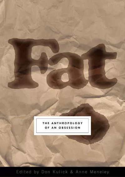 (DOWNLOAD)-Fat: The Anthropology of an Obsession