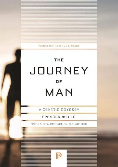 (EBOOK)-The Journey of Man: A Genetic Odyssey (Princeton Science Library, 51)