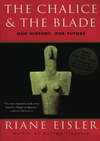 (BOOS)-The Chalice and the Blade: Our History, Our Future