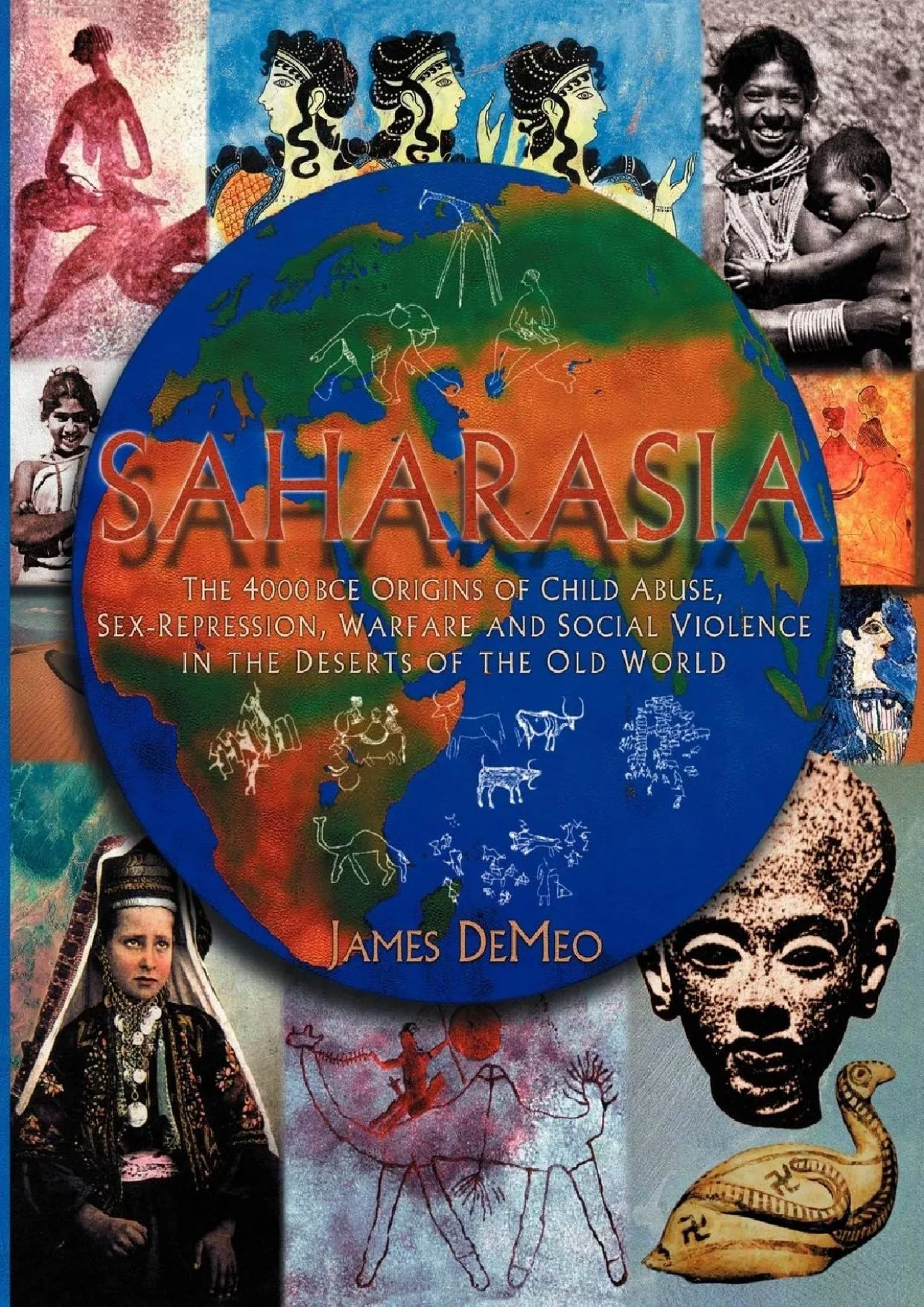 PDF-(EBOOK)-Saharasia: The 4000 BCE Origins of Child Abuse, Sex-Repression, Warfare and Social