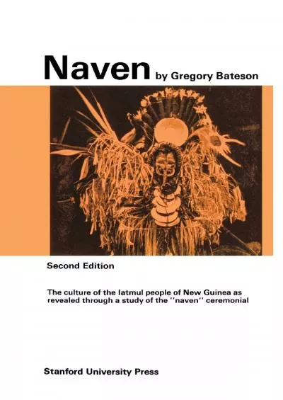 (BOOS)-Naven: A Survey of the Problems suggested by a Composite Picture of the Culture of a New Guinea Tribe drawn from Three Poi...