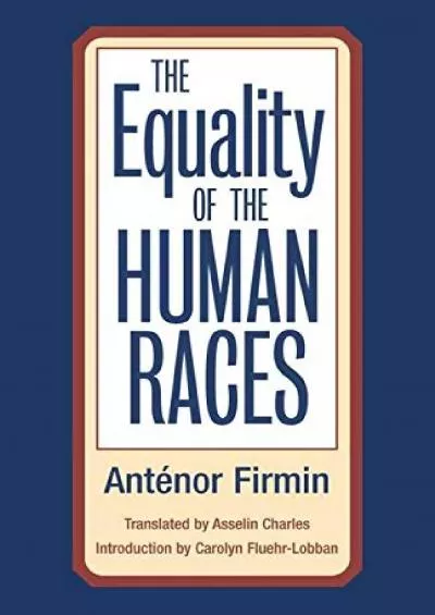 (EBOOK)-The Equality of Human Races: POSITIVIST ANTHROPOLOGY