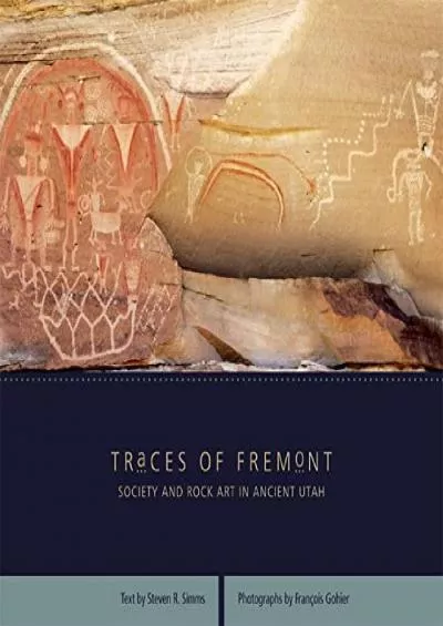 (READ)-Traces of Fremont: Society and Rock Art in Ancient Utah