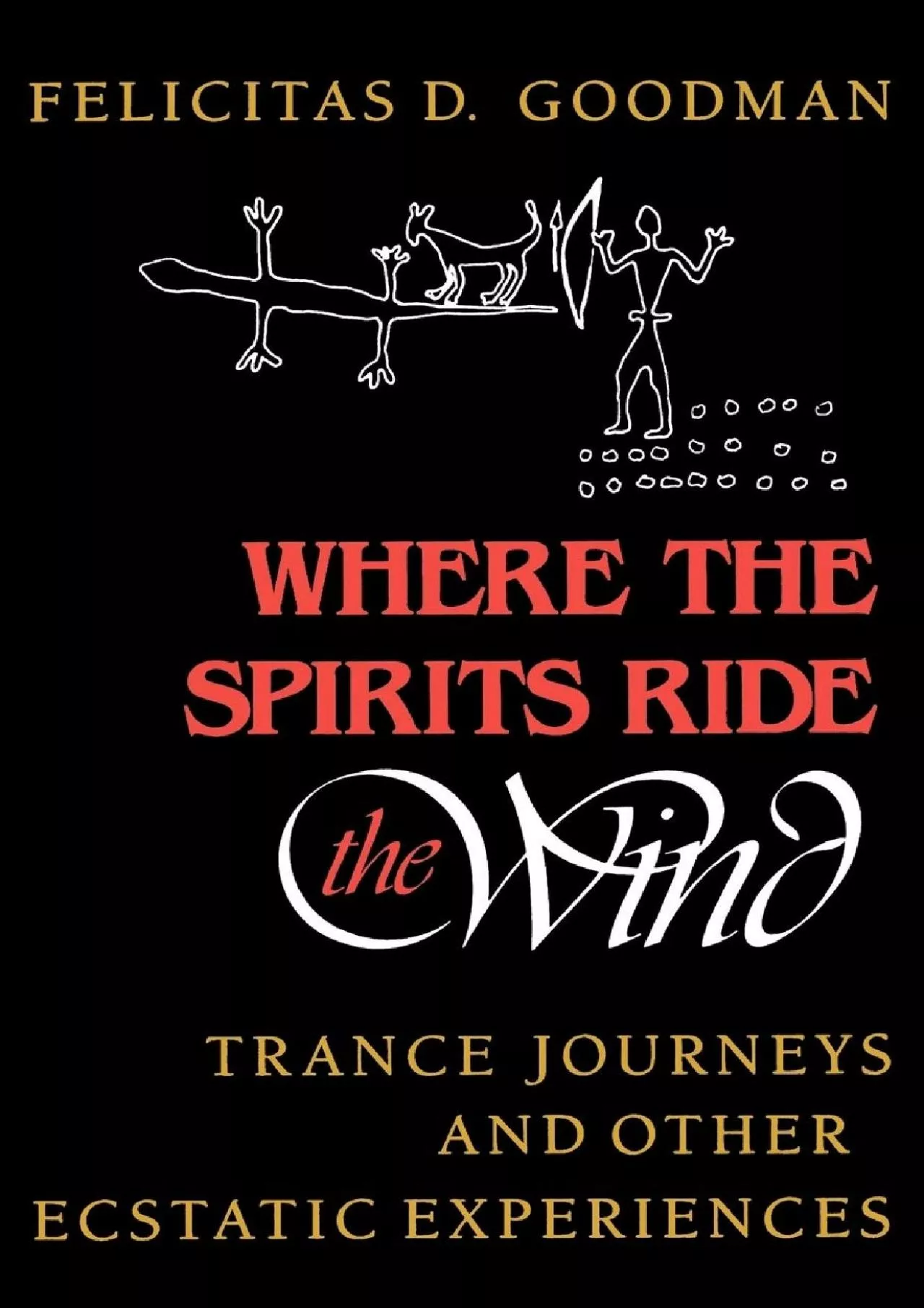 PDF-(DOWNLOAD)-Where the Spirits Ride the Wind: Trance Journeys and Other Ecstatic Experiences