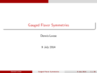 Gauged Flavor Symmetrie sDennisLoose 9 July 2014