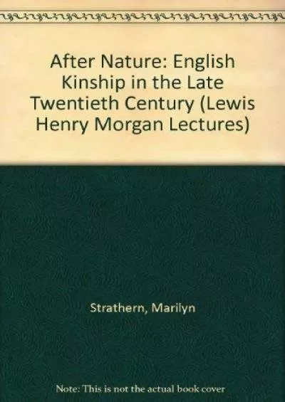 (BOOS)-After Nature: English Kinship in the Late Twentieth Century (Lewis Henry Morgan Lectures)