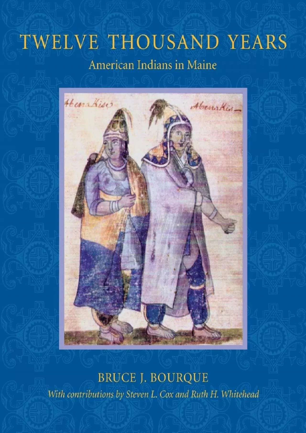 PDF-(READ)-Twelve Thousand Years: American Indians in Maine