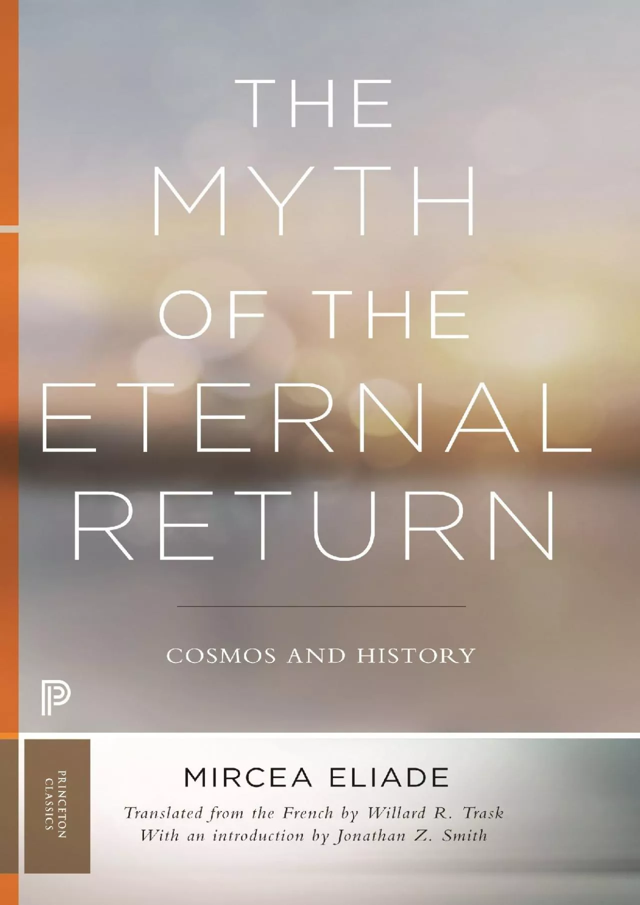 PDF-(BOOK)-The Myth of the Eternal Return: Cosmos and History (Bollingen Series, 682)