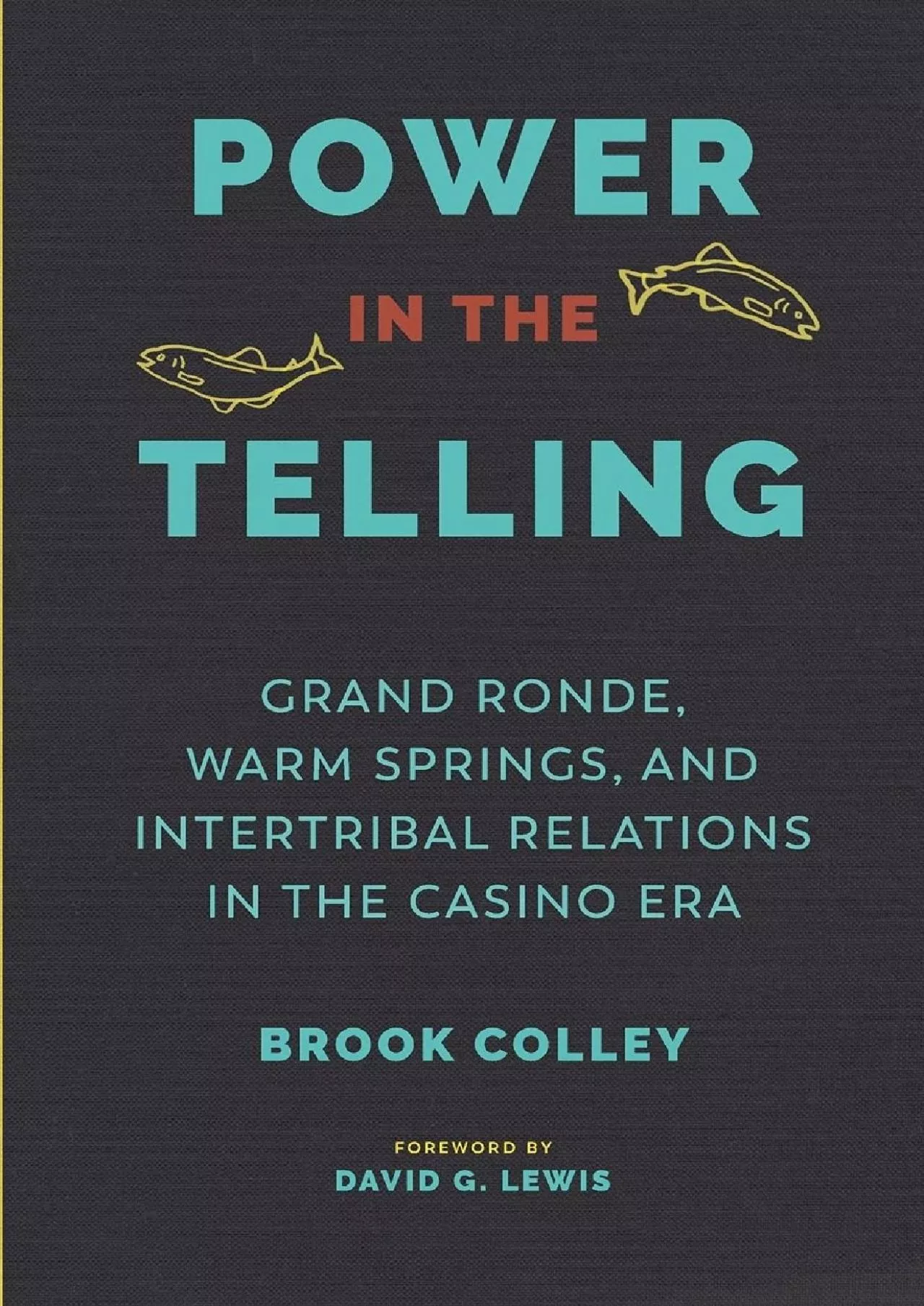 (DOWNLOAD)-Power in the Telling: Grand Ronde, Warm Springs, and Intertribal Relations