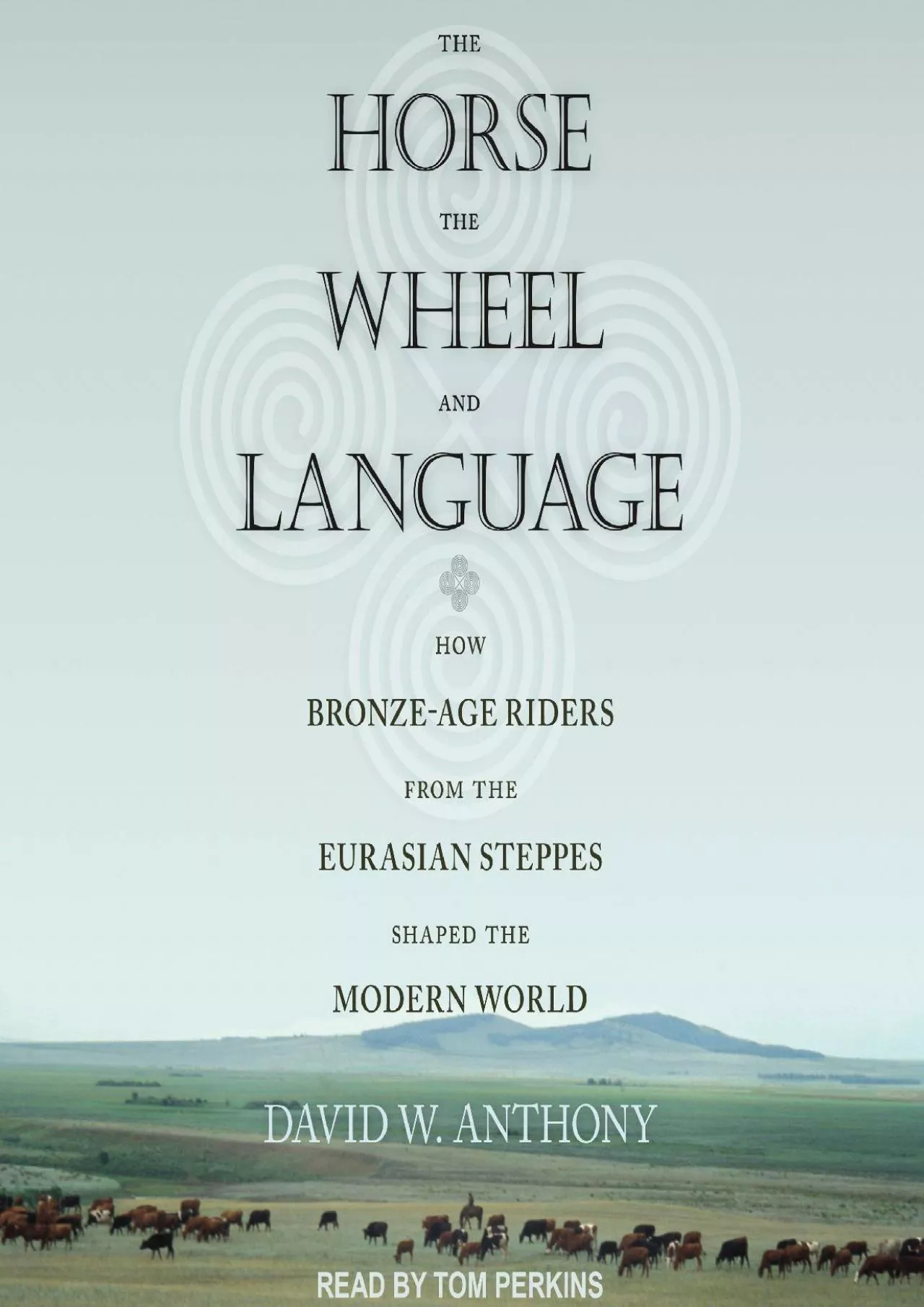 PDF-(BOOK)-The Horse, the Wheel, and Language: How Bronze-Age Riders from the Eurasian Steppes