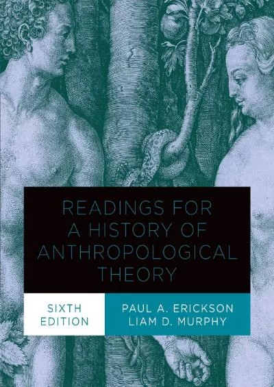 (BOOS)-Readings for a History of Anthropological Theory, Sixth Edition