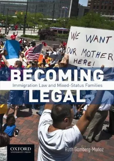 (BOOS)-Becoming Legal: Immigration Law and Mixed-Status Families