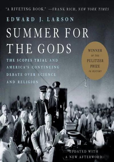 (BOOK)-Summer for the Gods: The Scopes Trial and America\'s Continuing Debate over Science and Religion