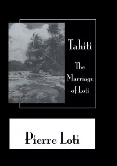 (BOOK)-Tahiti The Marriage Of Loti