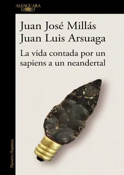 (EBOOK)-La vida contada por un sapiens a un neandertal (Spanish Edition)