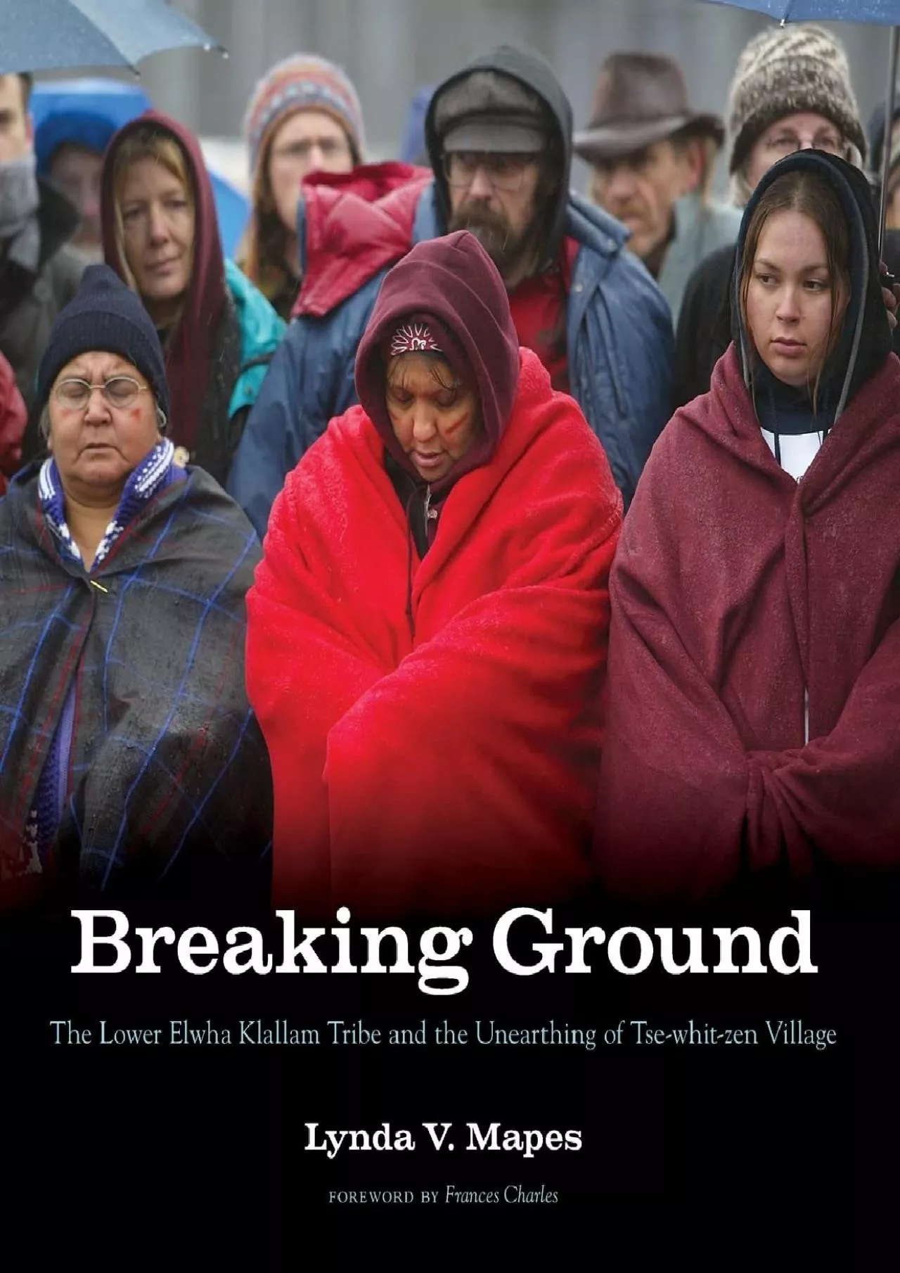 PDF-(DOWNLOAD)-Breaking Ground: The Lower Elwha Klallam Tribe and the Unearthing of Tse-whit-zen