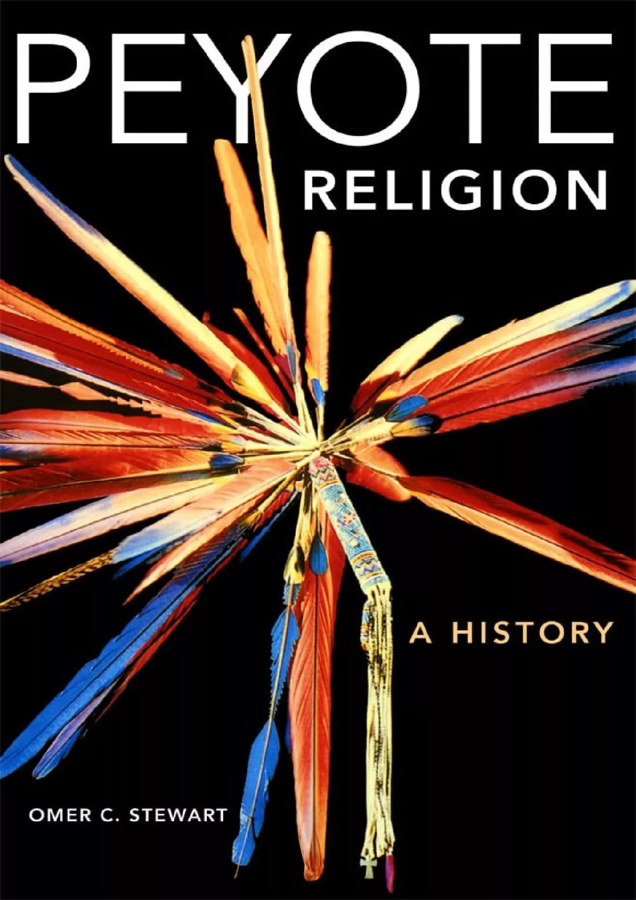 (EBOOK)-Peyote Religion: A History (Volume 181) (The Civilization of the American Indian