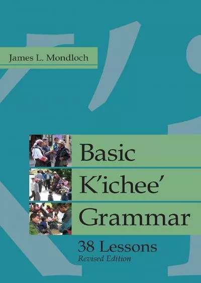 (BOOK)-Basic K\'ichee\' Grammar: 38 Lessons, Revised Edition (IMS Monograph Series)