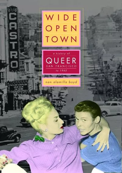 (BOOS)-Wide-Open Town: A History of Queer San Francisco to 1965