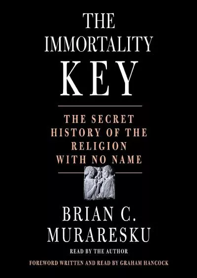 (BOOS)-The Immortality Key: The Secret History of the Religion with No Name