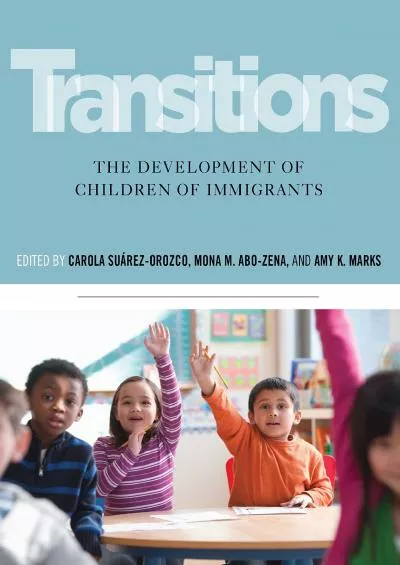 (EBOOK)-Transitions: The Development of Children of Immigrants