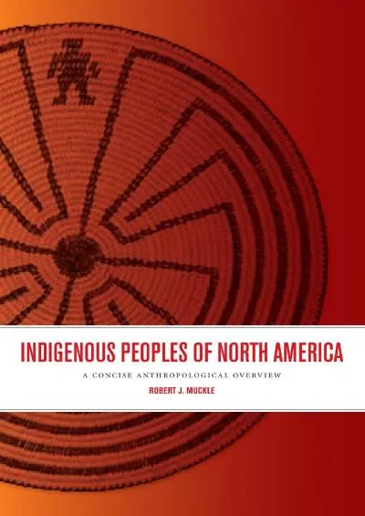 (DOWNLOAD)-Indigenous Peoples of North America: A Concise Anthropological Overview