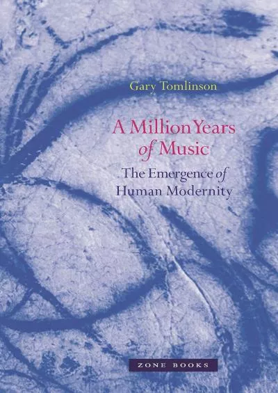 (BOOS)-A Million Years of Music: The Emergence of Human Modernity (Zone Books)