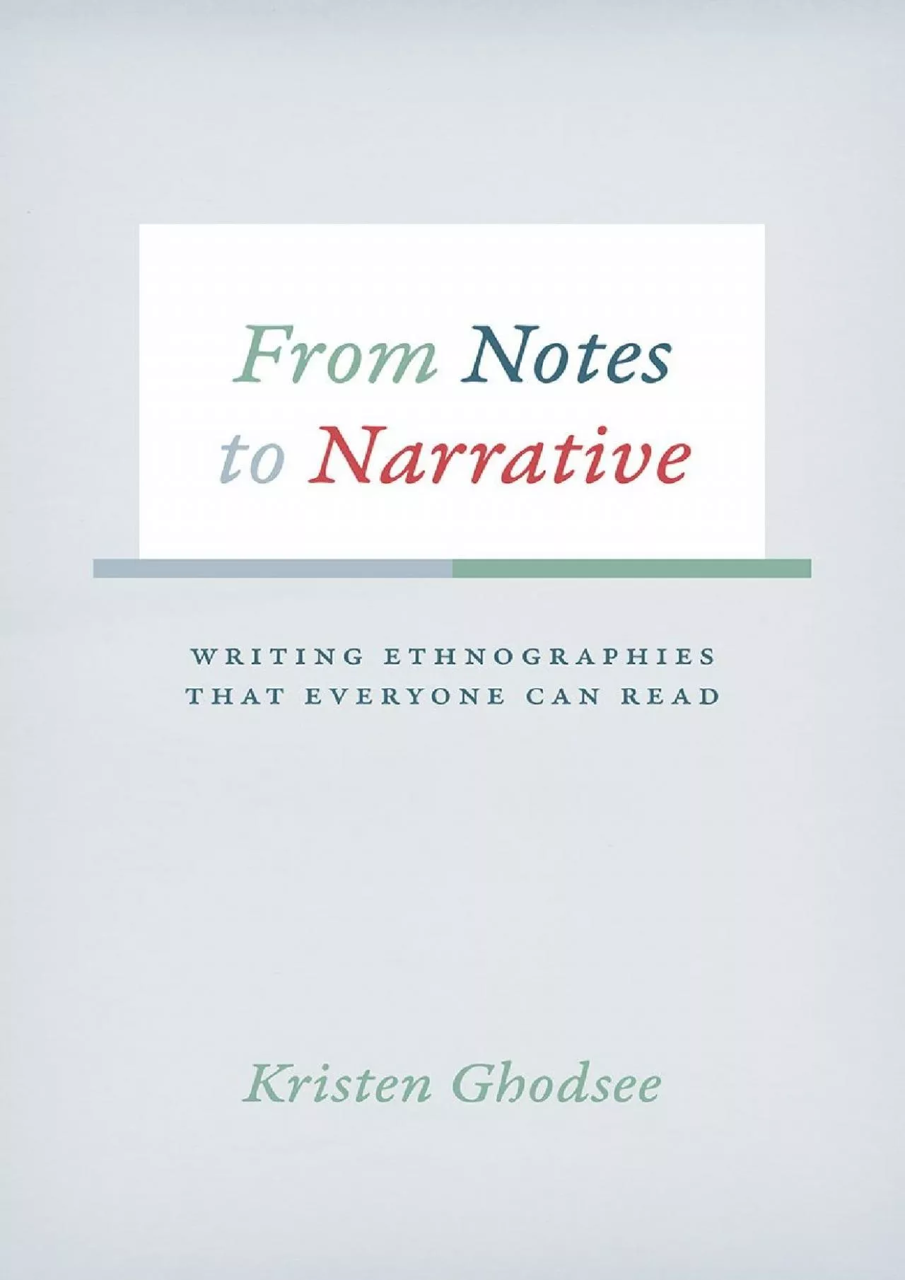 (EBOOK)-From Notes to Narrative: Writing Ethnographies That Everyone Can Read (Chicago