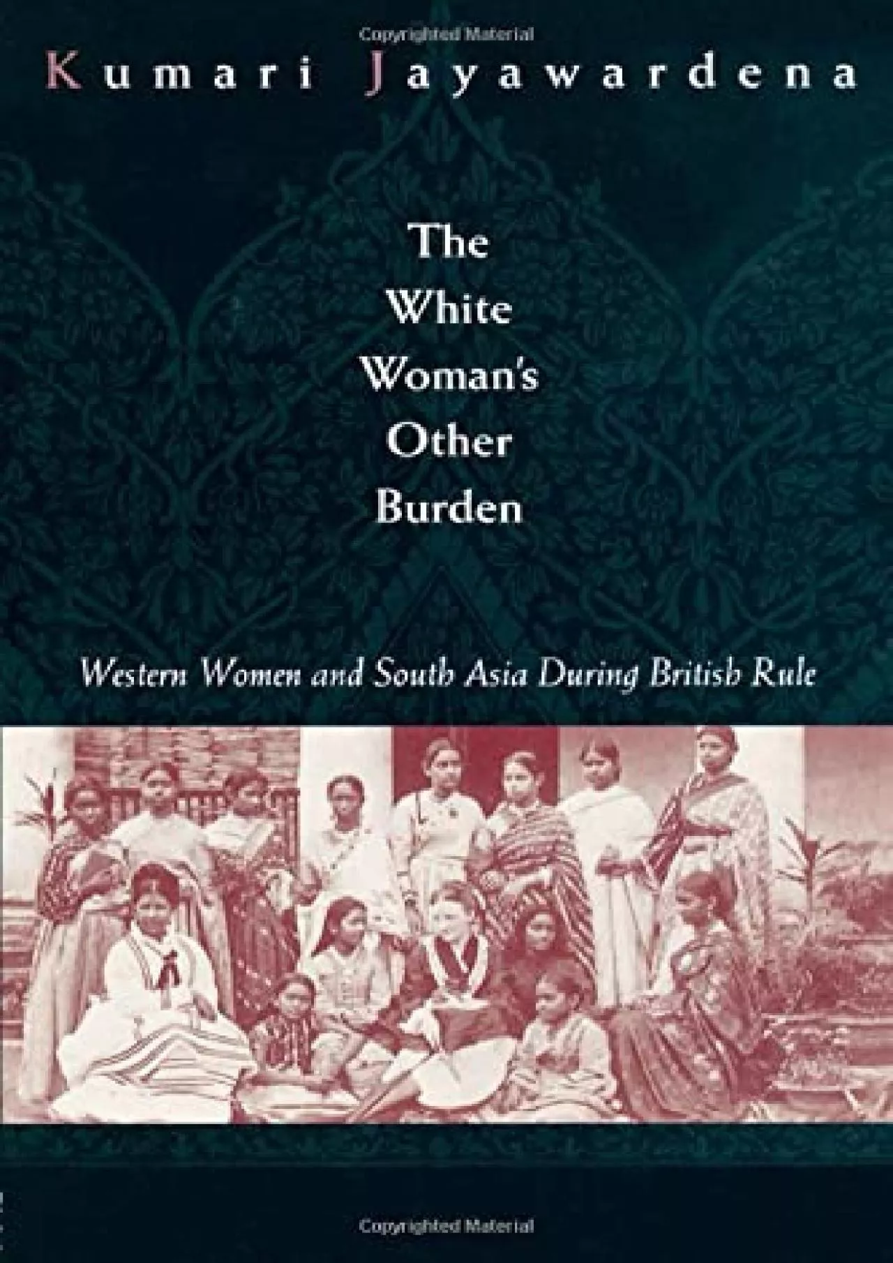 PDF-(BOOS)-The White Woman\'s Other Burden: Western Women and South Asia During British Rule