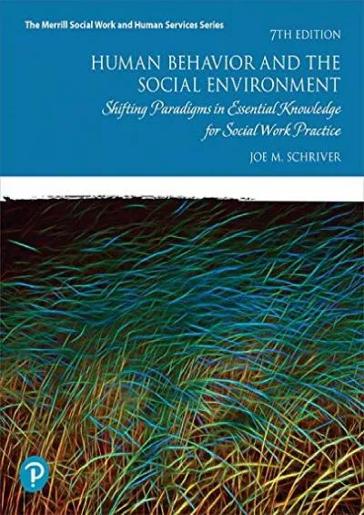 (READ)-Human Behavior and the Social Environment: Shifting Paradigms in Essential Knowledge for Social Work Practice