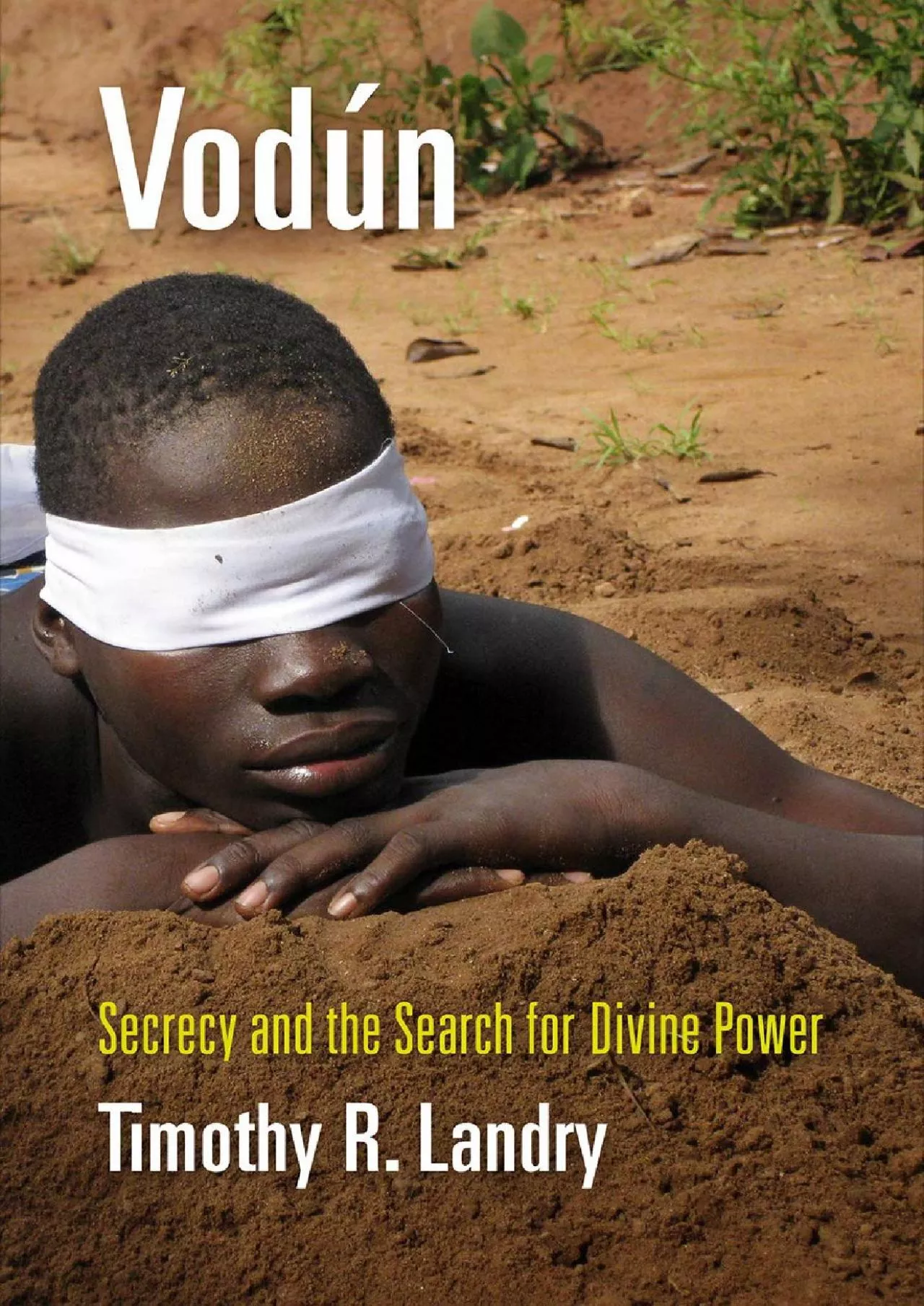 PDF-(EBOOK)-Vodún: Secrecy and the Search for Divine Power (Contemporary Ethnography)