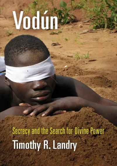 (EBOOK)-Vodún: Secrecy and the Search for Divine Power (Contemporary Ethnography)