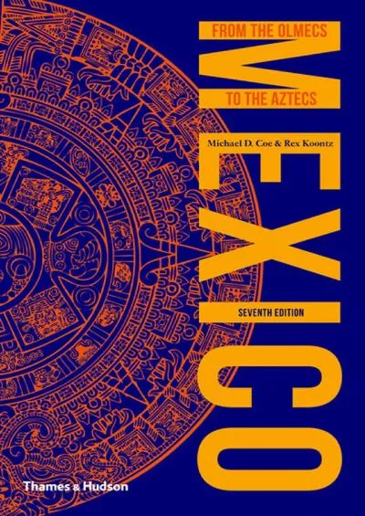 (DOWNLOAD)-Mexico: From the Olmecs to the Aztecs (Ancient Peoples and Places)