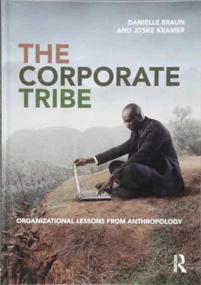 (READ)-The Corporate Tribe: Organizational lessons from anthropology