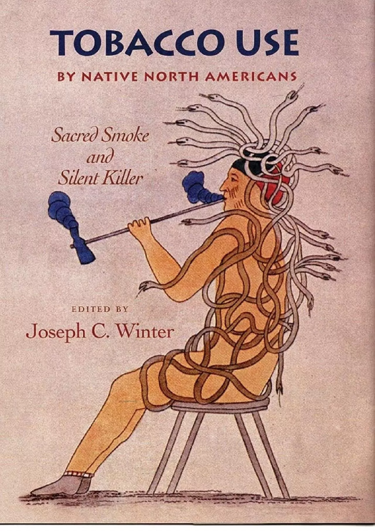 PDF-(BOOK)-Tobacco Use by Native North Americans: Sacred Smoke and Silent Killer (Volume 236)