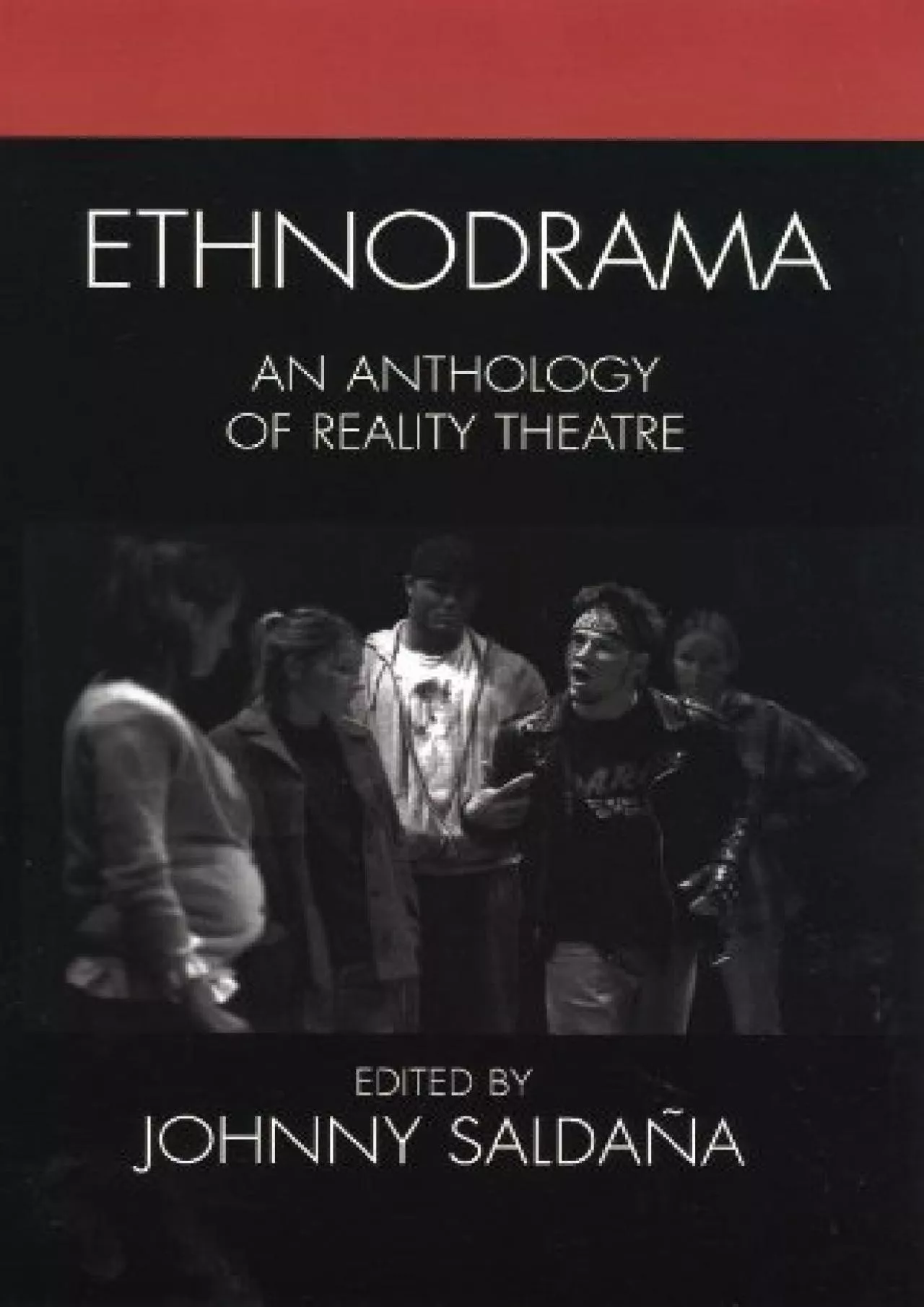 (BOOS)-Ethnodrama: An Anthology of Reality Theatre (Crossroads in Qualitative Inquiry