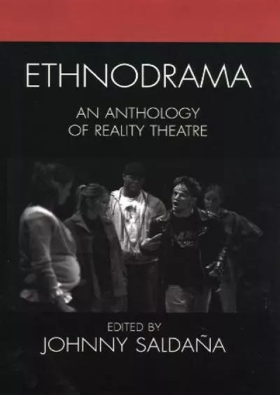 (BOOS)-Ethnodrama: An Anthology of Reality Theatre (Crossroads in Qualitative Inquiry Book 4)