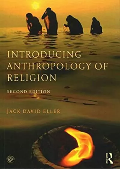 (BOOK)-Introducing Anthropology of Religion: Culture to the Ultimate